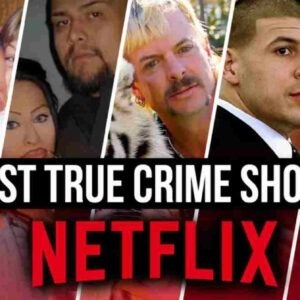 Best True Crime Shows on Netflix