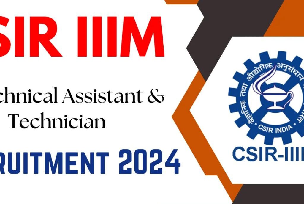 CSIR IIIM Recruitment 2024: Apply for 72 Technical Assistant and Technician Posts CSIR IIIM Recruitment