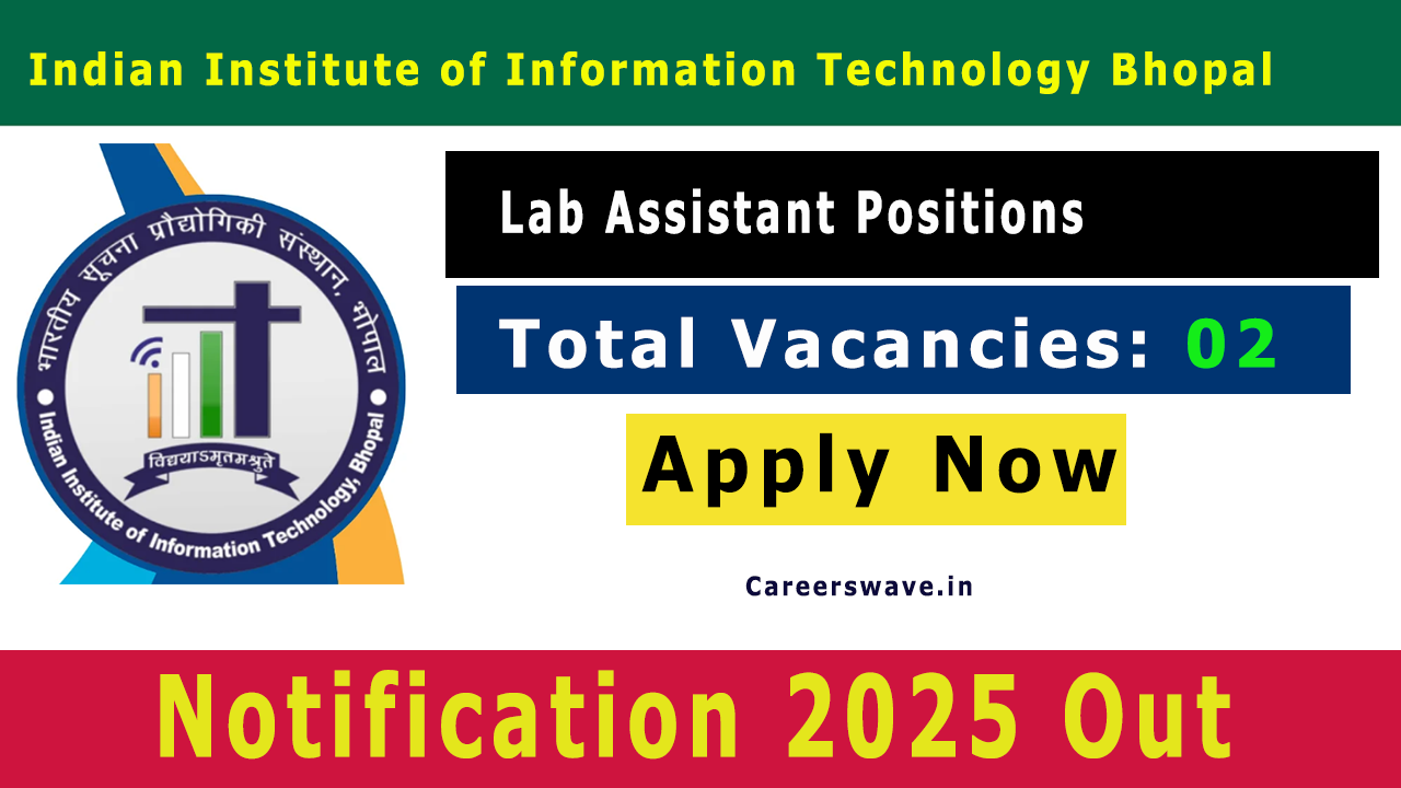 IIIT Bhopal Lab Assistant Recruitment 2025 Notification IIIT Bhopal Lab Assistant Recruitment 2025 Notification