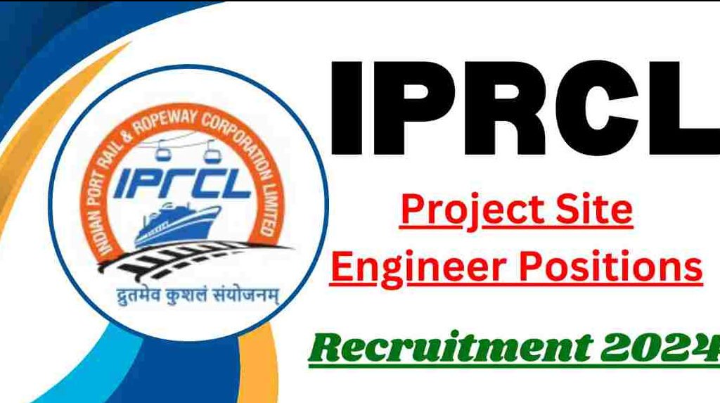 IPRCL Project Site Engineer Recruitment 2024 Apply Now IPRCL Recruitment 2024 for Project Site Engineer Positions