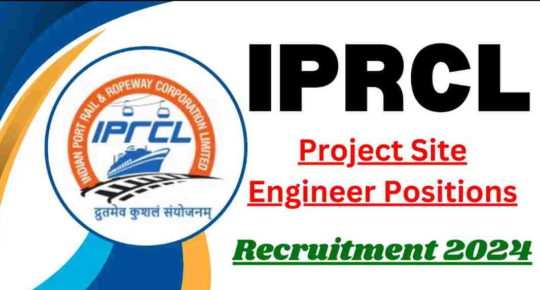 IPRCL Recruitment 2024 for Project Site Engineer Positions