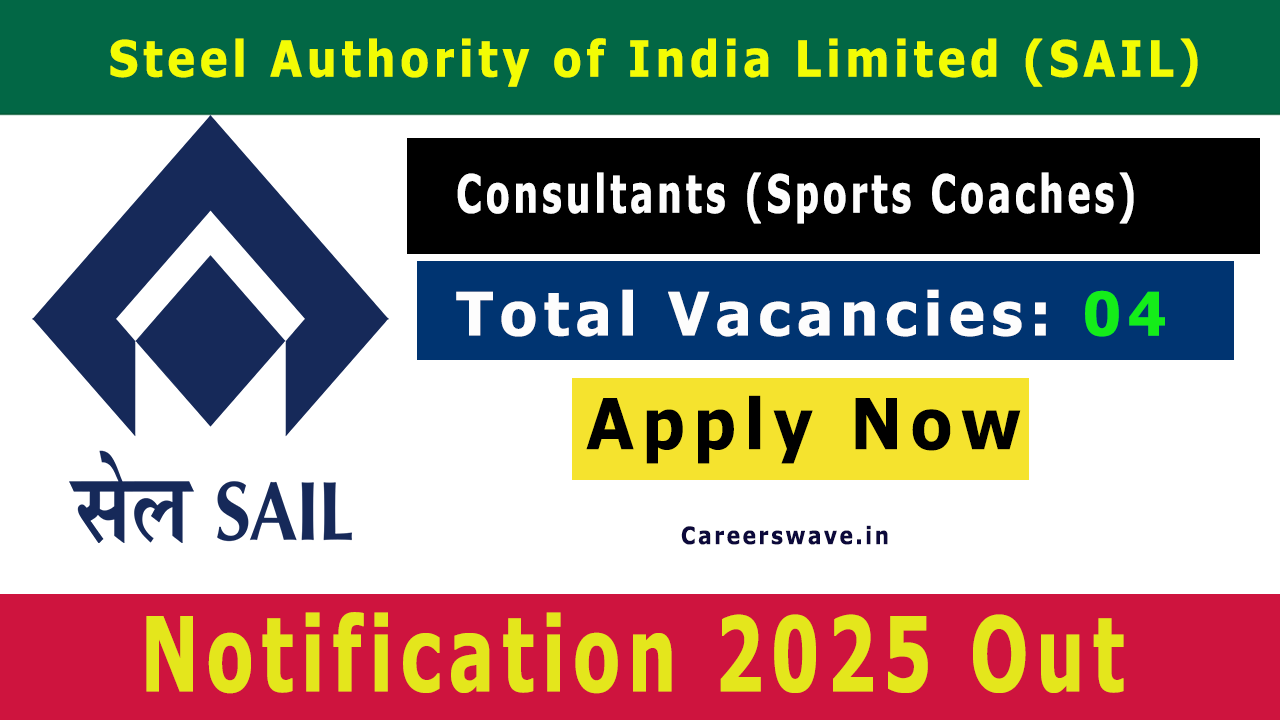 SAIL Consultant Recruitment 2025 Notification for 04 Vacancies SAIL Consultant Recruitment 2025 Notification for 04 Vacancy