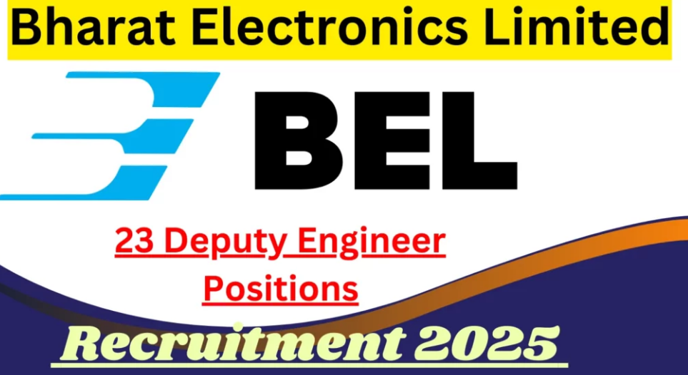 BEL Deputy Engineer Recruitment 2025 Notification for 23 Posts BEL Deputy Engineer Recruitment