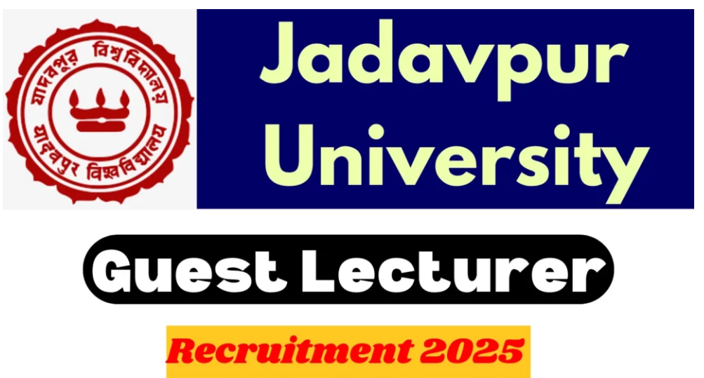 Jadavpur University Guest Lecturer Recruitment 2025 Notification Out Jadavpur University Guest Lecturer Recruitment 2025 Notification Out