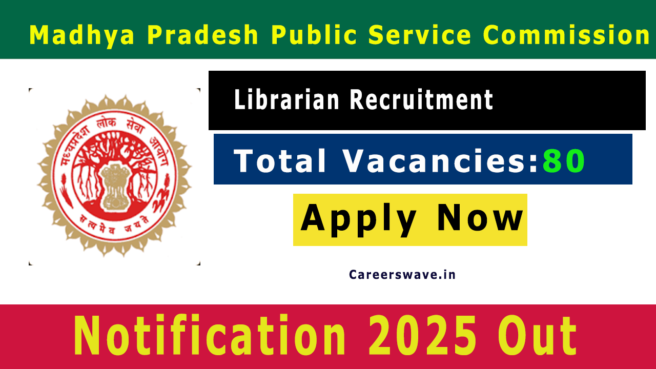 MPPSC Librarian Recruitment 2025 for 80 Vacancies MPPSC Librarian Recruitment 2025 for 80 Vacancies