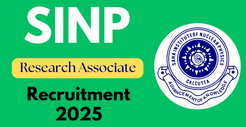 SINP Research Associate Recruitment 2025 Notification Out SINP Research Associate Recruitment 2025 Notification Out