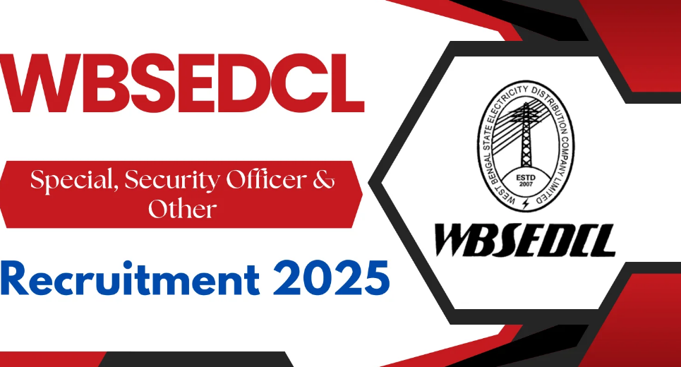 WBSEDCL Recruitment 2025 for Special Officer, Security Officer📝 WBSEDCL Recruitment 2025 for Special Officer, Security Officer